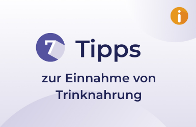 Das Trinknahrung Einmaleins - 7 Tipps zur Einnahme von Trinknahrung - 7 einfache Tipps zum Trinken vom Trinknahrung