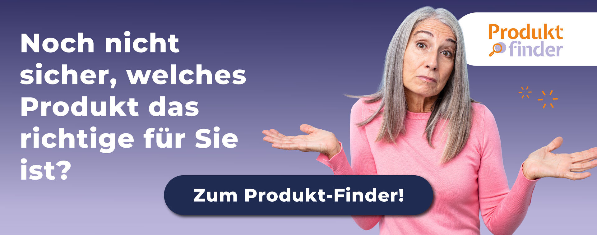 Noch unsicher, was zu Ihnen passt?